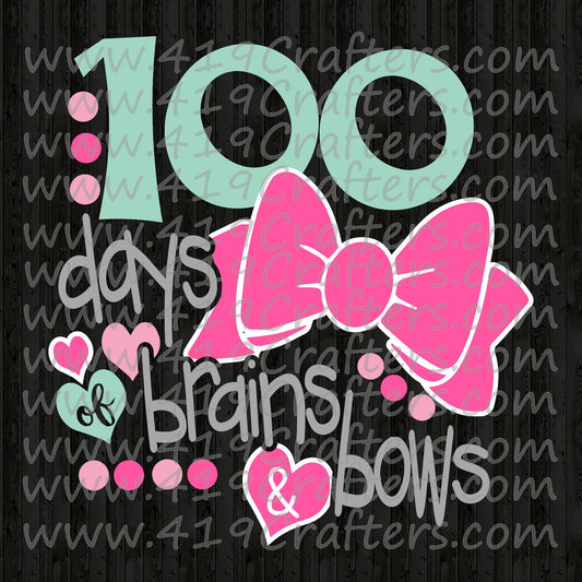 100 DAYS OF BRAINS AND BOWS