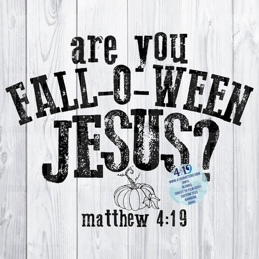 DIGITAL FILE - Are you Fall-o-ween Jesus (Black)