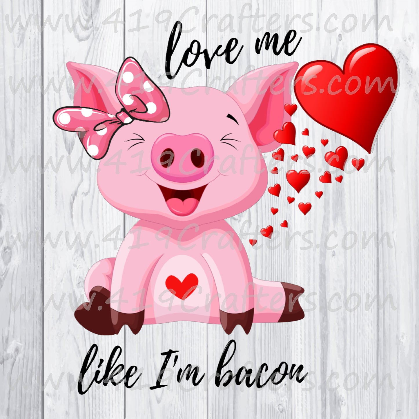 LOVE ME LIKE I AM BACON