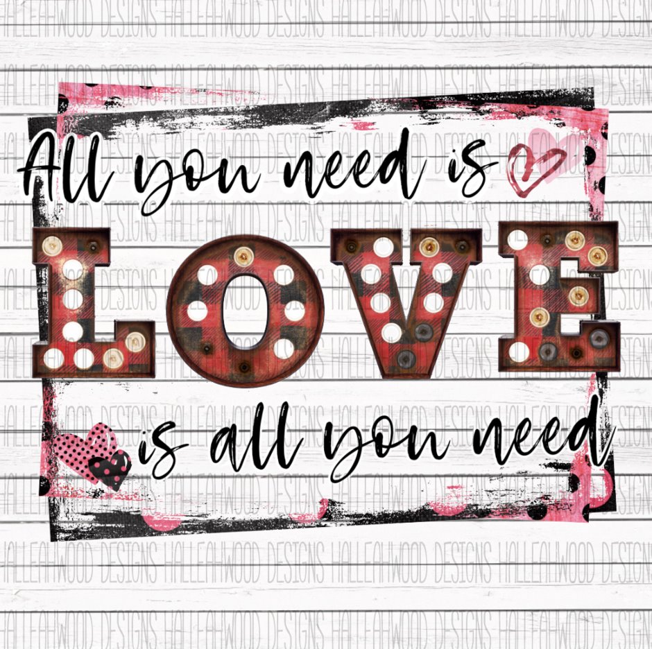Sublimation Print - All You Need is Love
