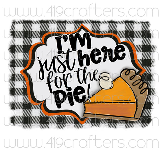 Sublimation Print - Here for the Pie