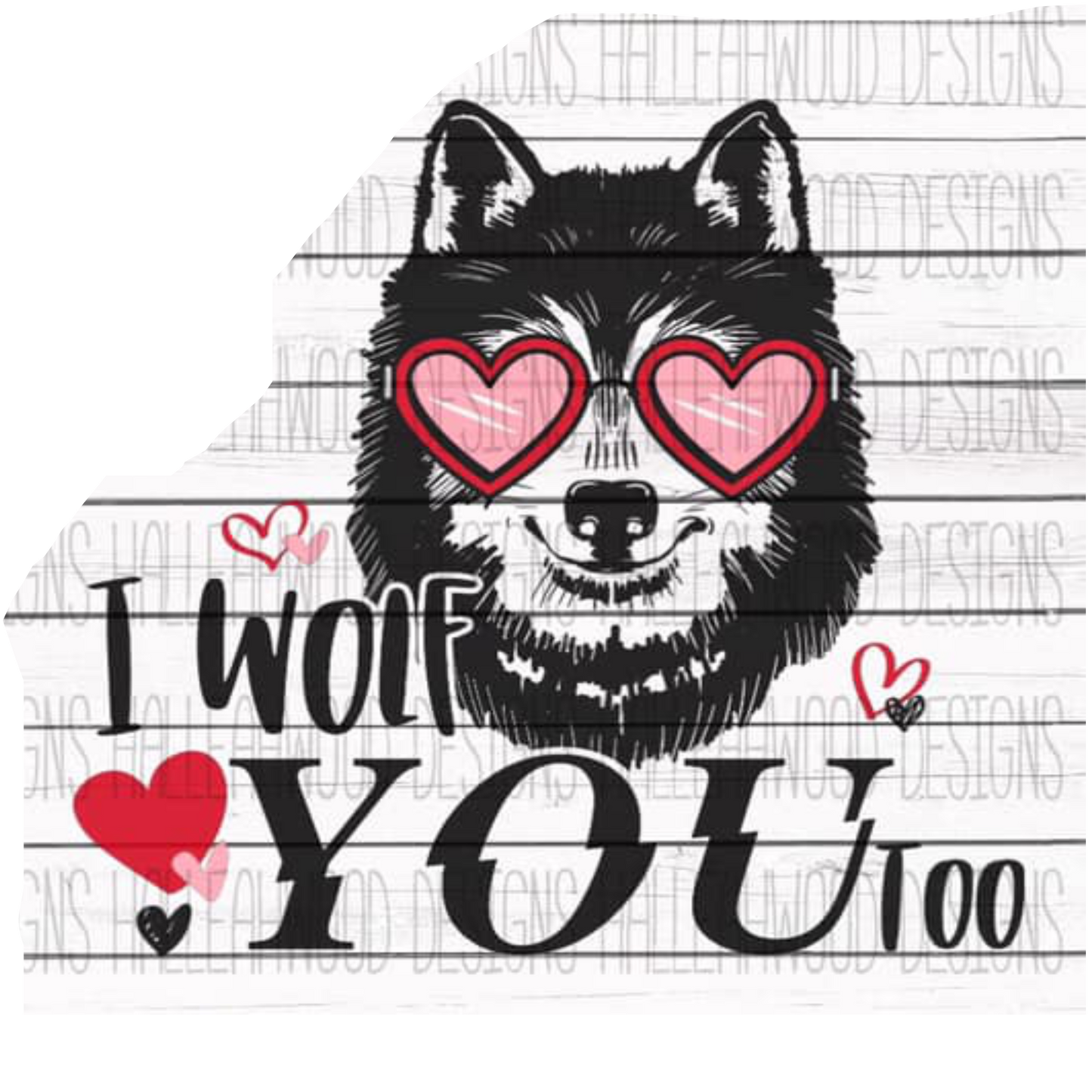 Sublimation Print - I Wolf You Too