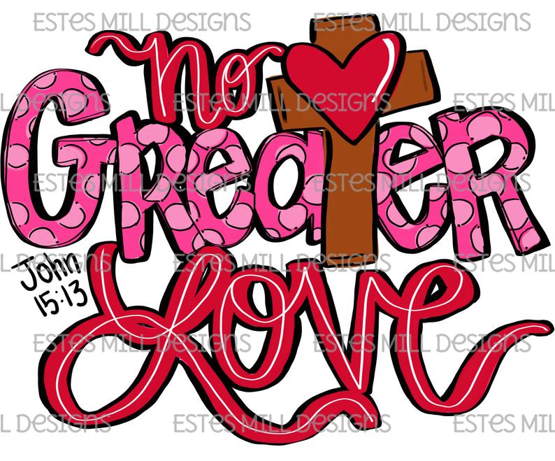 Sublimation Print - No Greater Love