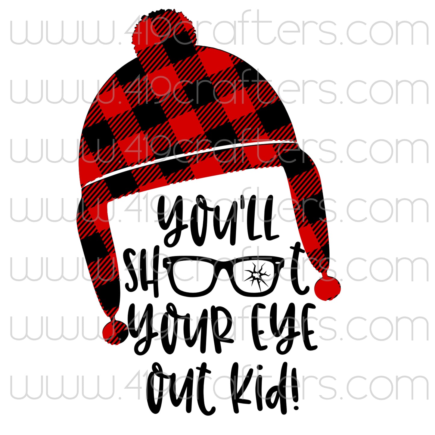 Sublimation Print - You'll Shoot Your Eye Out